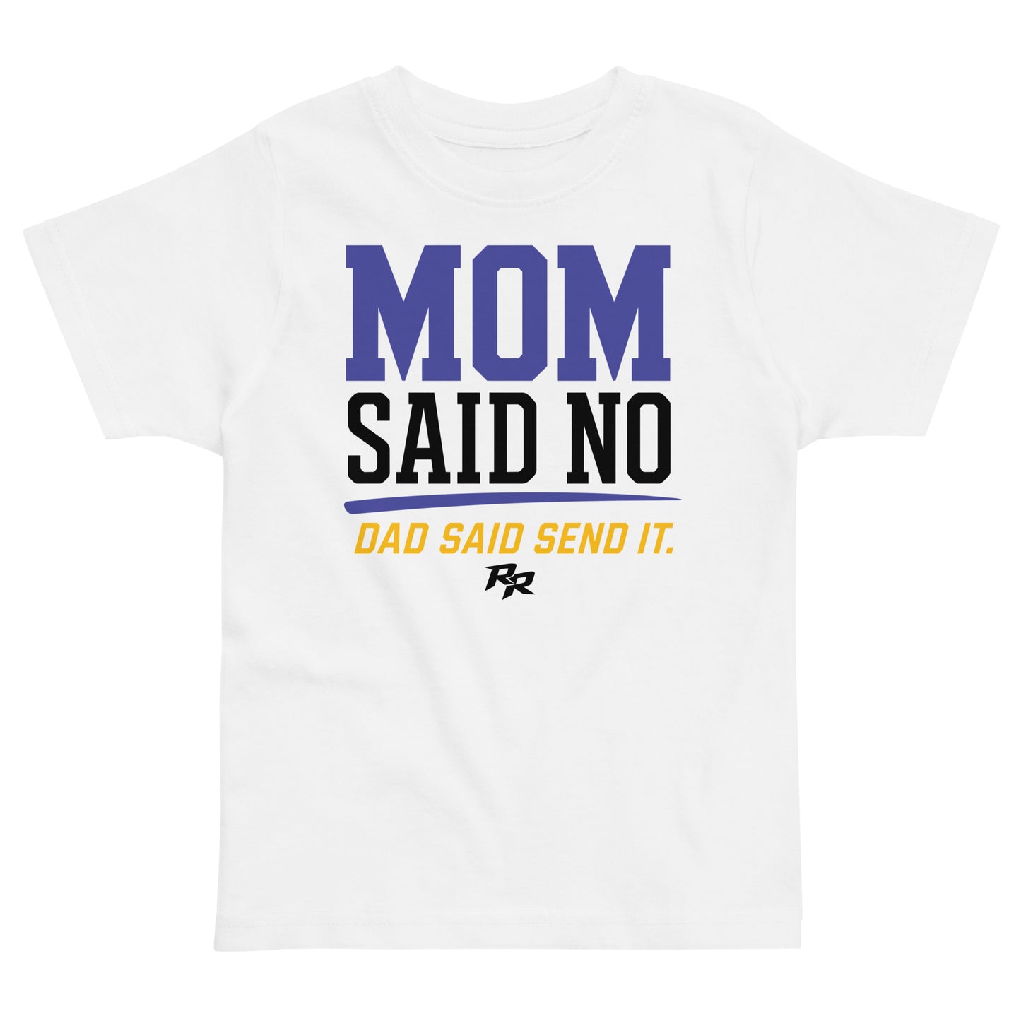 Mom Said No Tee