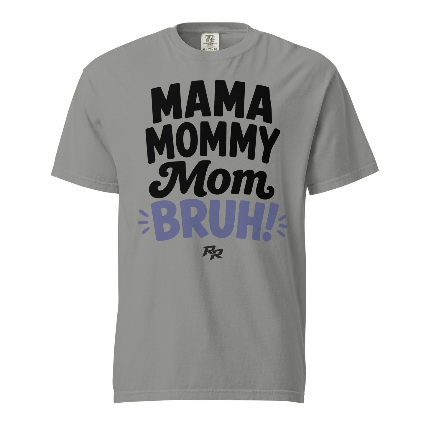 Mama...Bruh Tee - Comfort Colors
