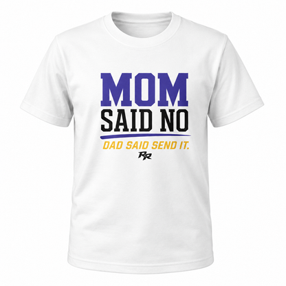Mom Said No Tee