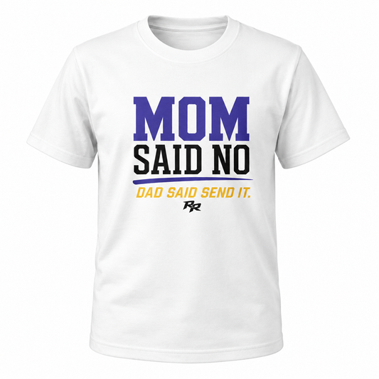 Mom Said No Tee