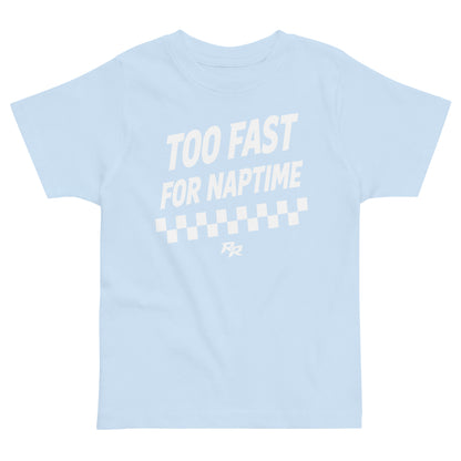 Too Fast For Naptime Tee