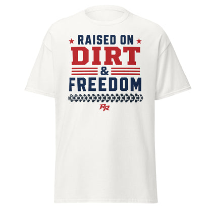 Raised on Dirt & Freedom Tee