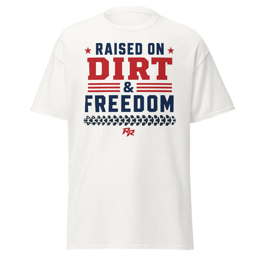 Raised on Dirt & Freedom Tee