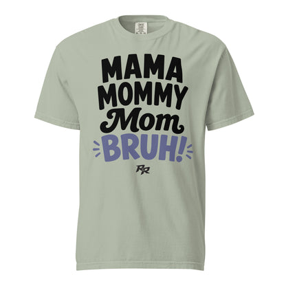 Mama...Bruh Tee - Comfort Colors