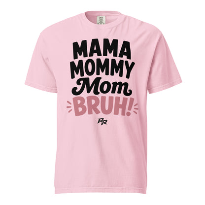 Mama...Bruh Tee - Comfort Colors