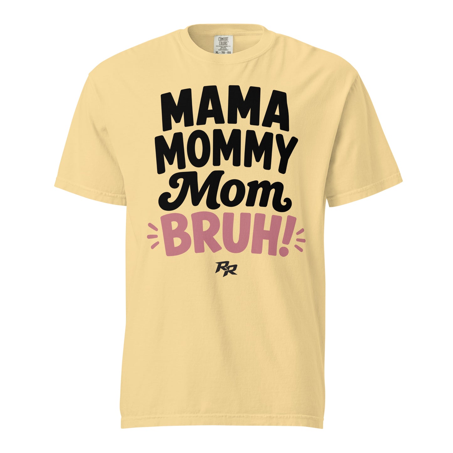 Mama...Bruh Tee - Comfort Colors