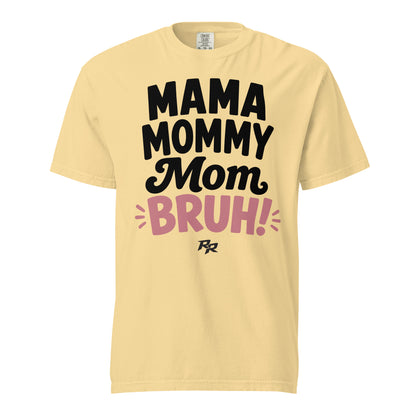 Mama...Bruh Tee - Comfort Colors