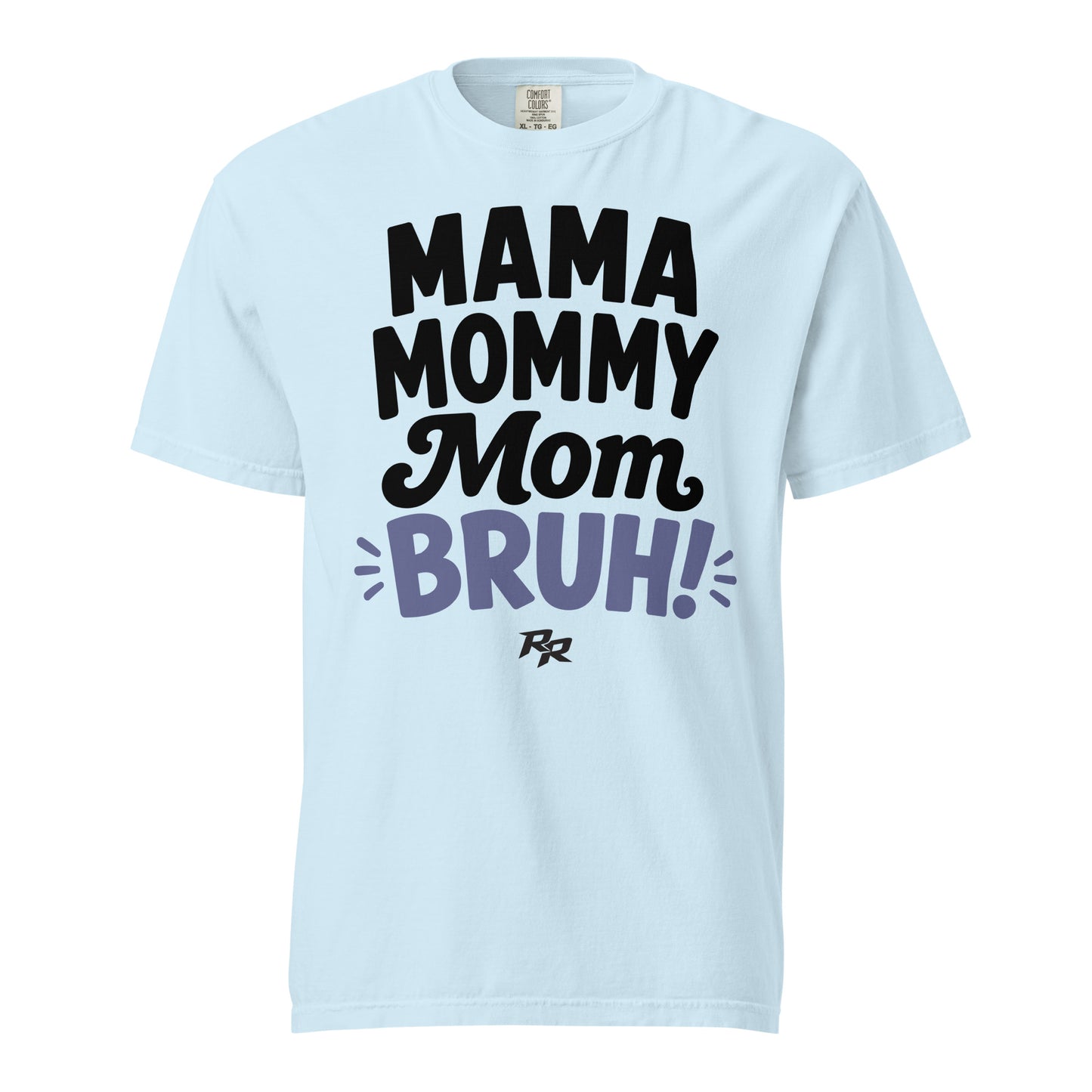 Mama...Bruh Tee - Comfort Colors