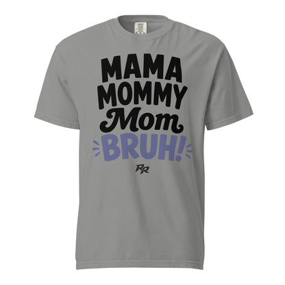Mama...Bruh Tee - Comfort Colors