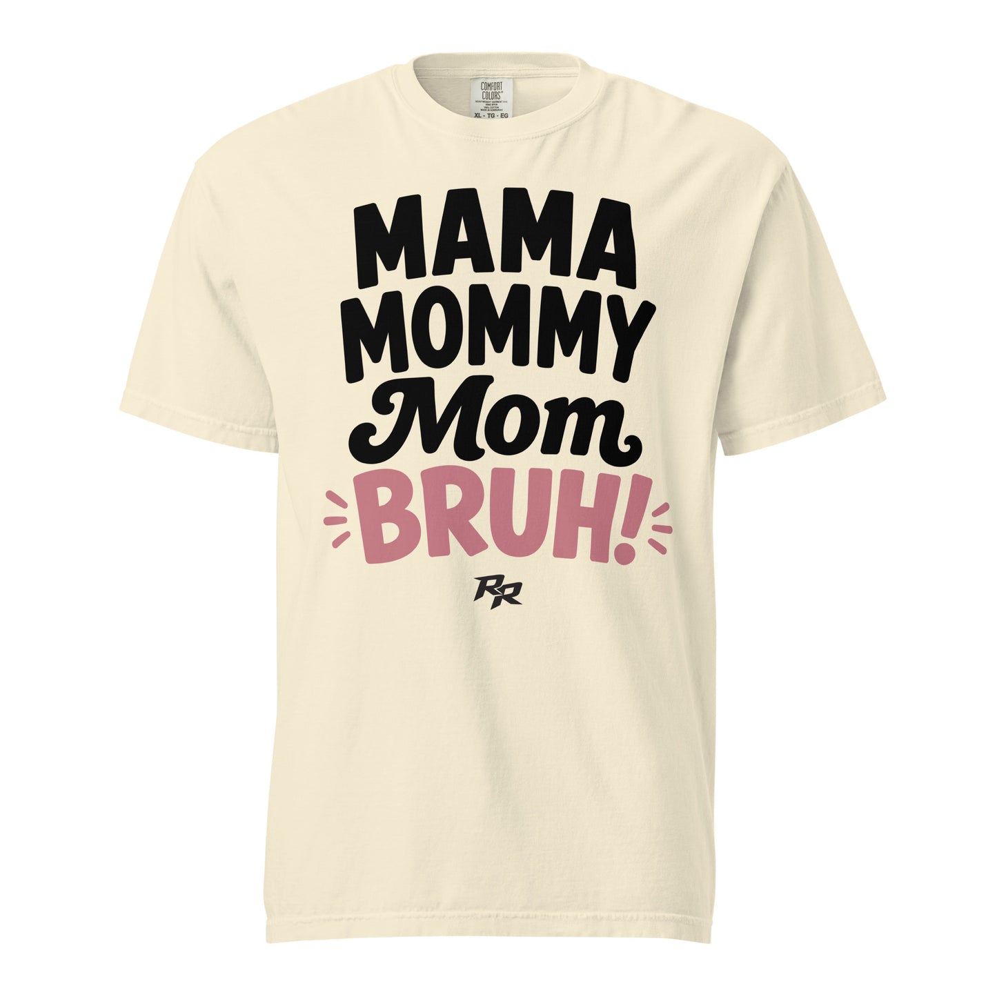 Mama...Bruh Tee - Comfort Colors