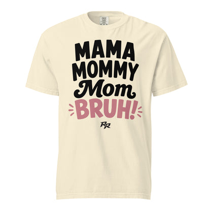 Mama...Bruh Tee - Comfort Colors