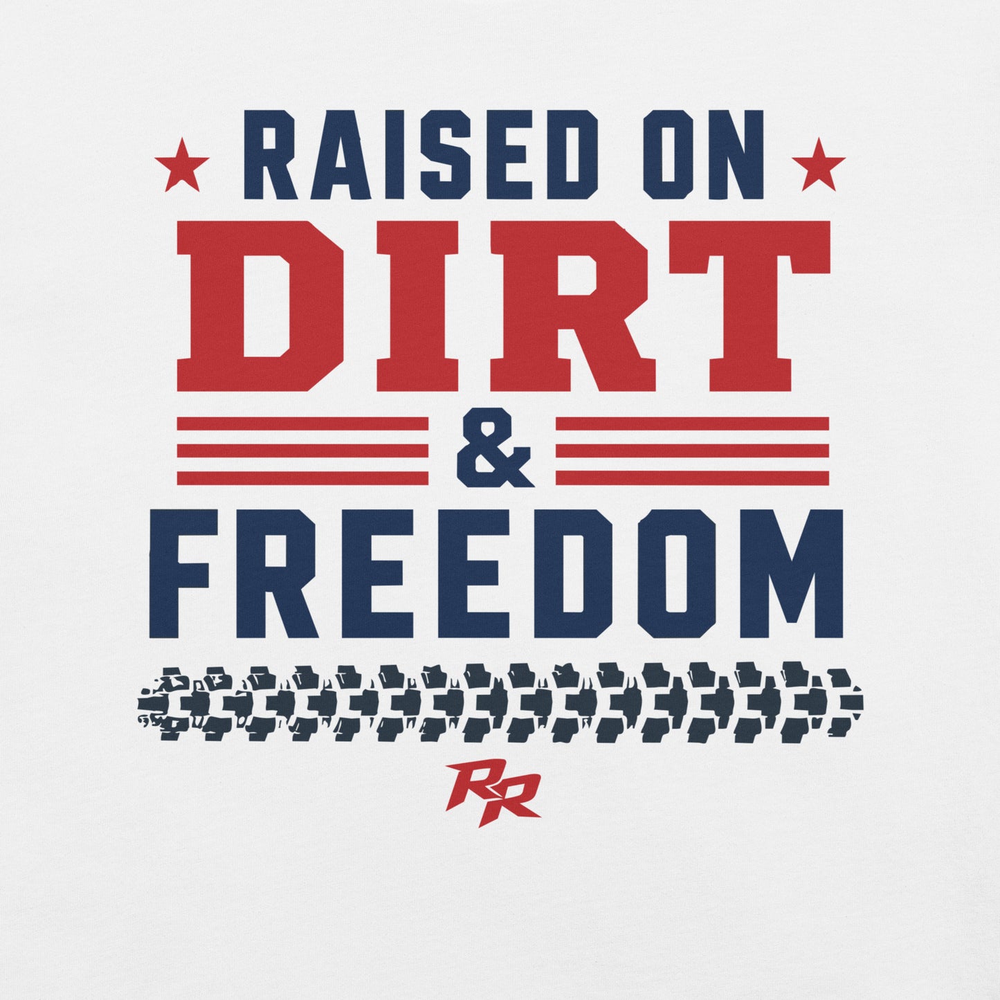 Raised on Dirt & Freedom Tee