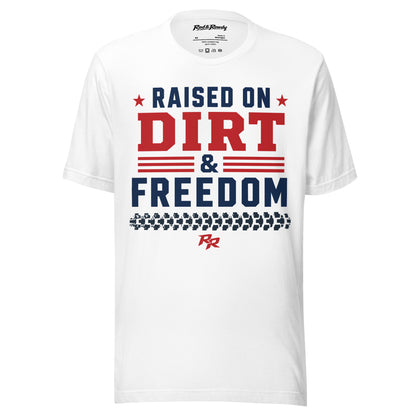Raised on Dirt & Freedom Tee